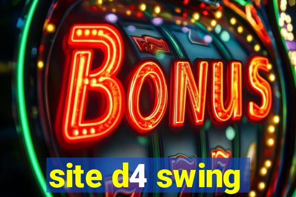 site d4 swing